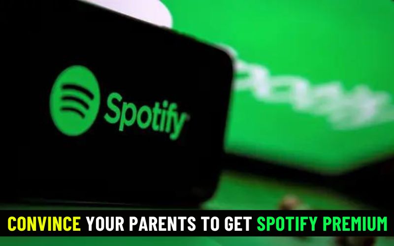 How to Convince Your Parents to Get Spotify Premium?