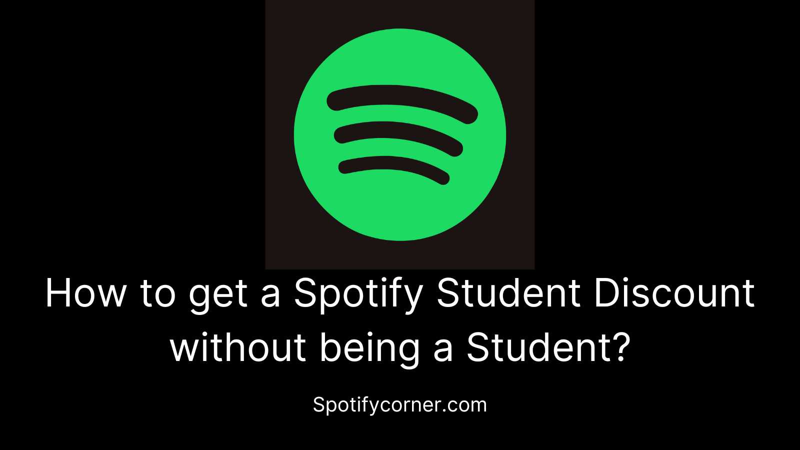Spotify Student Discount without being a student