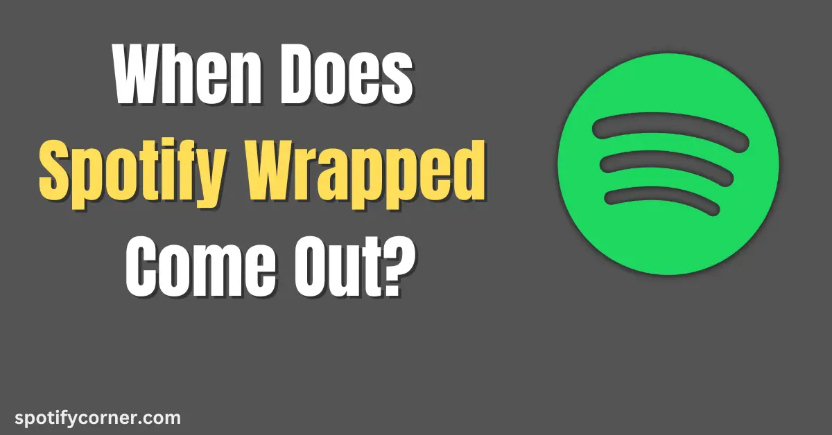 When Does Spotify Wrapped Come Out