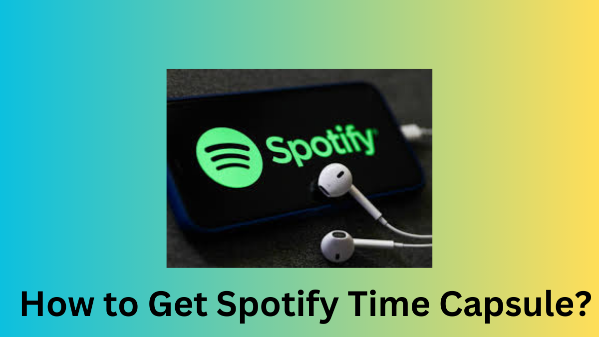 How to Get Spotify Time Capsule